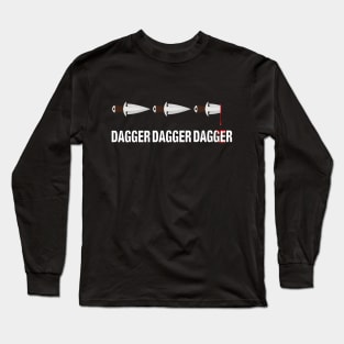 Dagger Dagger Dagger Long Sleeve T-Shirt